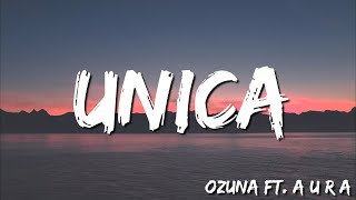 Unica  Ozuna FT A U R A  LetraLyrics [upl. by Mientao]