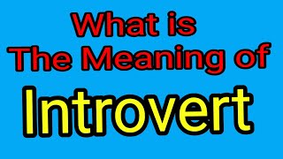 Introvert  What Is The Meaning Of Introvert  English Vocabulary [upl. by Aicirtap194]