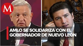 quotApoyo a Samuel Garcíaquot AMLO se solidariza por quotchantajesquot de Fiscales de NL [upl. by Aihsia]