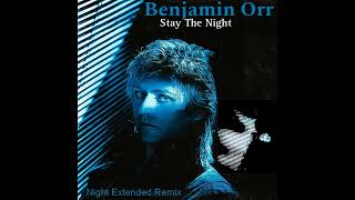 Benjamin Orr  Stay The Night Night Extended Remix [upl. by Noinatrad]