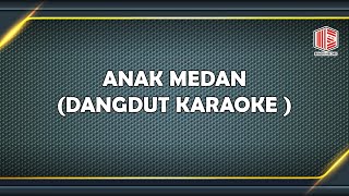 TETY R HUTAPEA  ANAK MEDAN DANGDUT KARAOKE [upl. by Etienne253]