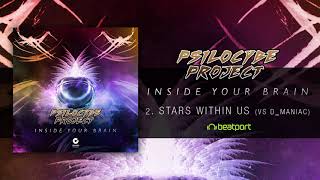 Psilocybe Project vs DManiac  Stars Within Us [upl. by Acinoryt]