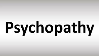 How to Pronounce Psychopathy [upl. by Ib522]