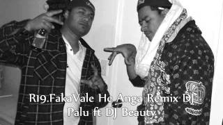 R19Fakvale He AngaremixDj Palu ft Dj Beauty [upl. by Lyred595]