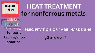 HEAT TREATMENT FOR NONFERROUS METALS  MISSION T TALKS [upl. by Ekalb76]