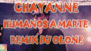 Chayanne  Humanos a Marte REMIX DJ OLONE 2023  BuenasVibrasMusic [upl. by Ahsilac]