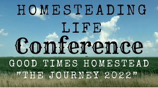 Homesteading Life Conference 2022  Part 0  55 Hours in 51 Seconds [upl. by Ellasal]