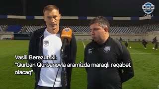 Sabah 11 Qarabağ Vasili Berezutskinin oyun haqqında fikirləri 07122024 [upl. by Krongold111]