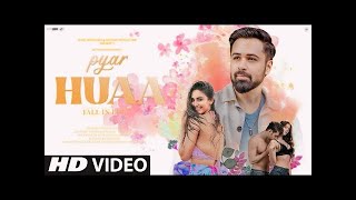 New Romantic Song Pyar Hua  Emran Hasmi  Fall in Love  Al Mamun [upl. by Enimajneb217]