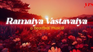 Ramaiya Vastavaiya  Lyrical Video  A BeastBros Musical realmrharry [upl. by Bissell329]