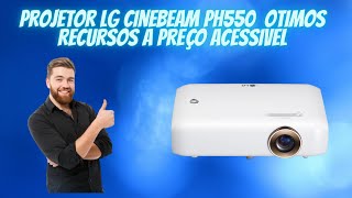 Projetor LG CineBeam PH550 Otimos Recursos a Preço Acessivel [upl. by Abisia543]