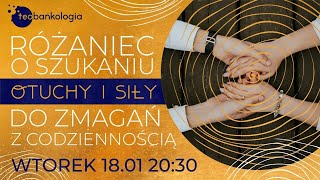 Różaniec na żywo Teobańkologia o szukaniu otuchy i siły do zmagań z codziennością 1801 Wtorek [upl. by Lesna650]