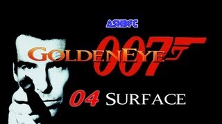 Goldeneye 007 N64  Walkthrough Part 4 Surface [upl. by Pelaga]