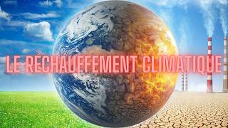 Le Réchauffement Climatique  Ce Que Vous Devez Savoir [upl. by Hartnett757]