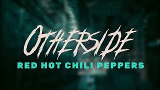 Red Hot Chili Peppers  Otherside  Lyrics [upl. by Petrine64]