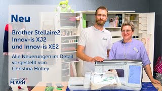 Brother Stellaire2 Näh und Stickmaschine  Die Innovis XJ2 und XE2 als Neuheiten zur Hausmesse [upl. by Orsino]