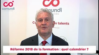 Réforme 2018 de la formation  quel calendrier [upl. by Sirod]