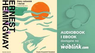 STARY CZŁOWIEK I MORZE  ERNEST HEMINGWAY  AUDIOBOOK PL [upl. by Kosiur]