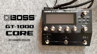 Boss GT1000CORE  My Favorite Effects [upl. by Niamart]