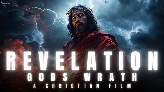 REVELATION  Gods Wrath  A Christian Bible AI Film [upl. by Yanffit]