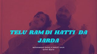 Telu Ram Di Hatti Da Jarda Remix Mohammad Sadiq x Ranjit kaur x Gifhy Beats 2024 [upl. by Greenwell]