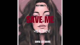 Jelly Rolls Save Me Her POV  Sofia Lee Davis [upl. by Mylo]