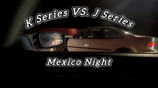 K SERIES VS J SERIES  Mexico Night [upl. by Etnelav]