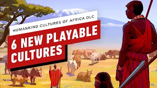 6 New Playable Cultures in Humankind Cultures of Africa DLC [upl. by Mahtal]