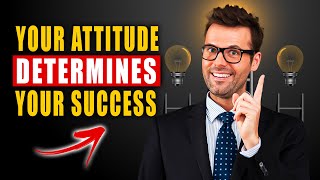 Your Attitude Determines Your Success [upl. by Infield858]