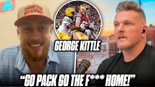 quotGo Pack Go The F Homequot  George Kittle On 49ers Motivation In Playoffs amp More  Pat McAfee [upl. by Donata92]