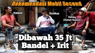 REKOMENDASI MOBIL SECOND DIBAWAH 35jt BANDEL  IRIT [upl. by Gibb]