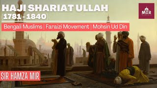 Haji Shariatullah  Religious Reformers  Faraizi Movement  bengal faraiz jihad olevel british [upl. by Kristien]