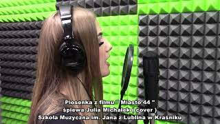 Piosenka z filmu quot Miasto 44 quot śpiewa Julia Michałek [upl. by Hcurob]