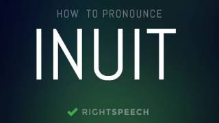 Inuit  How to pronounce Inuit [upl. by Lewes]