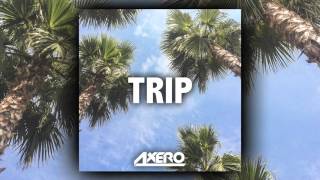 Axero  Trip [upl. by Einaj]