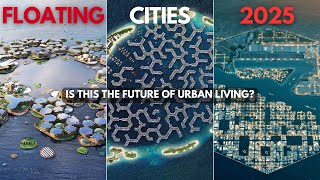 The Rise of 3 Floating Cities [upl. by Grobe]