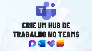 Crie um hub de trabalho dentro do Teams [upl. by Gnuhn]