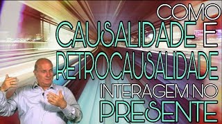 Como Causalidade e Retrocausalidade interagem no presente  Interpretação Transacional Da MQ [upl. by Sucramat]