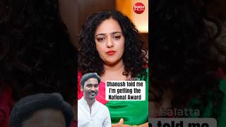 nithyamenen s costar dhanush was the first one to inform her about her big National Award win [upl. by Vale]