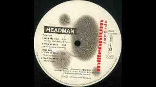 Headman  Work My Mind [upl. by Tila]