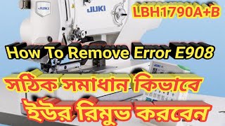 LBH1790ABHowToRemoveErrorE908সঠিকসমাধানকিভাবেইউররিমুভকরবেনMasterErrorRemove908E908 [upl. by Airelav]