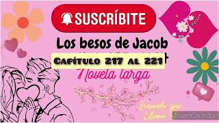 audiolibro Los besos de Jacob👄 cap 217 al 221 [upl. by Dorian875]