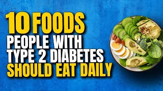 10 Best DAILY Foods for Diabetes Type 2 Patients SHOULD Eat DAILY  Best Foods for Diabetics [upl. by Nikolai]