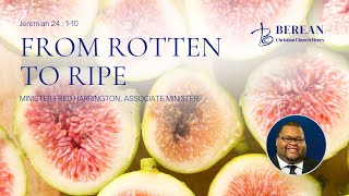 2024 07 21 Worship Service “From Rotten to Ripe” [upl. by Nohsyar]