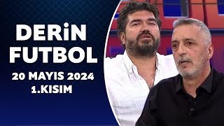 Derin Futbol 20 Mayıs 2024 1Kısım [upl. by Fahy]