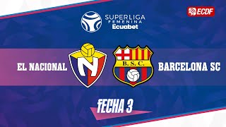 EL NACIONAL VS BARCELONA SC l SUPERLIGA FEMENINA ECUABET  FECHA 3 [upl. by Nameloc]