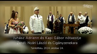 Juhász Adrienn és Kapi Gábor nótaestje  Zenél Nyári László és Cigányzenekara [upl. by Akirdnas]