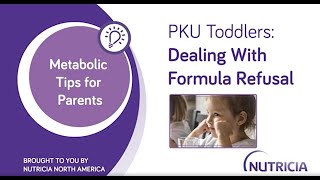 Metabolic Tips for Parents How To Manage PKU Formula Refusal [upl. by Malinde825]