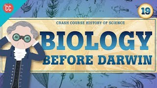 Biology Before Darwin Crash Course History of Science 19 [upl. by Gorton]