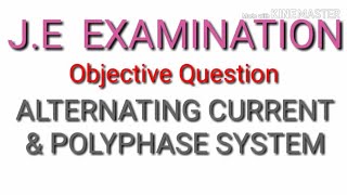 AC CURRENT amp POLYPHASE SYSTEM4JE examination Objective Question of alternating currentpolyphase [upl. by Meesan]